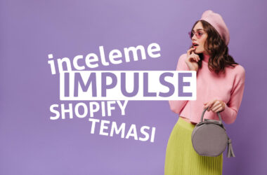 İnceleme: Impulse Shopify teması gerçekten en iyi tema mı?